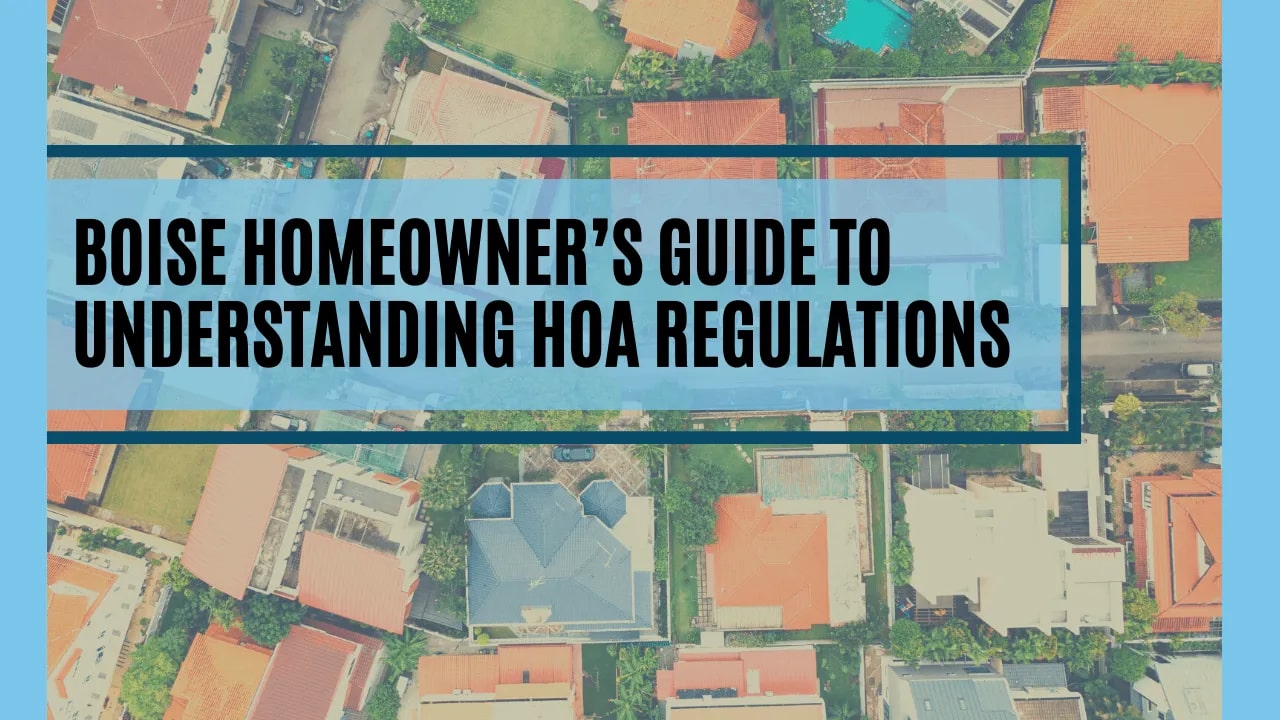 Boise Homeowner’s Guide to Understanding HOA Regulations