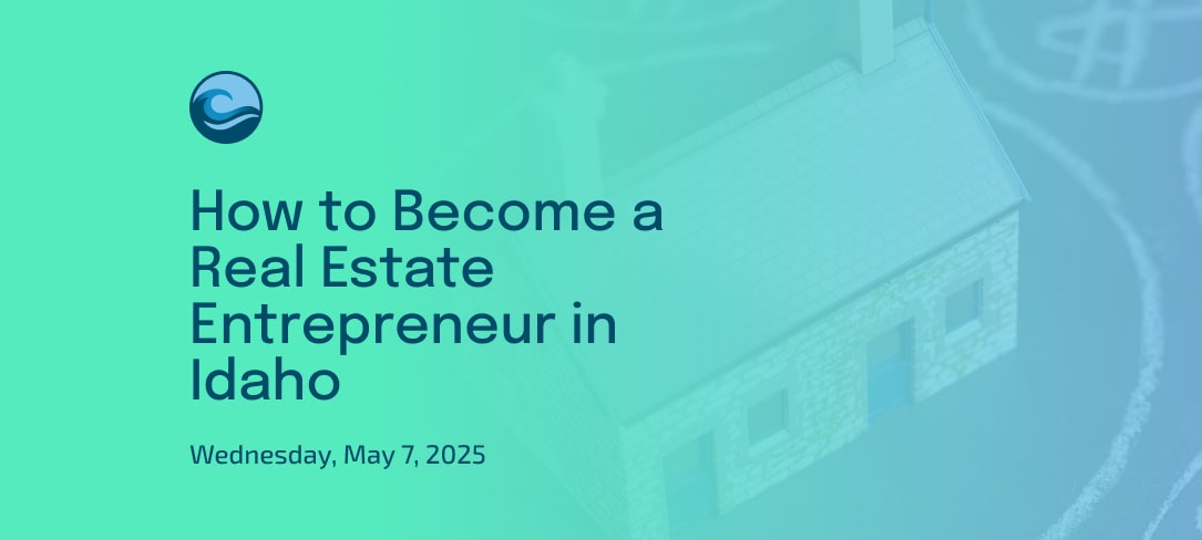 How to Become a Real Estate Entrepreneur in Boise