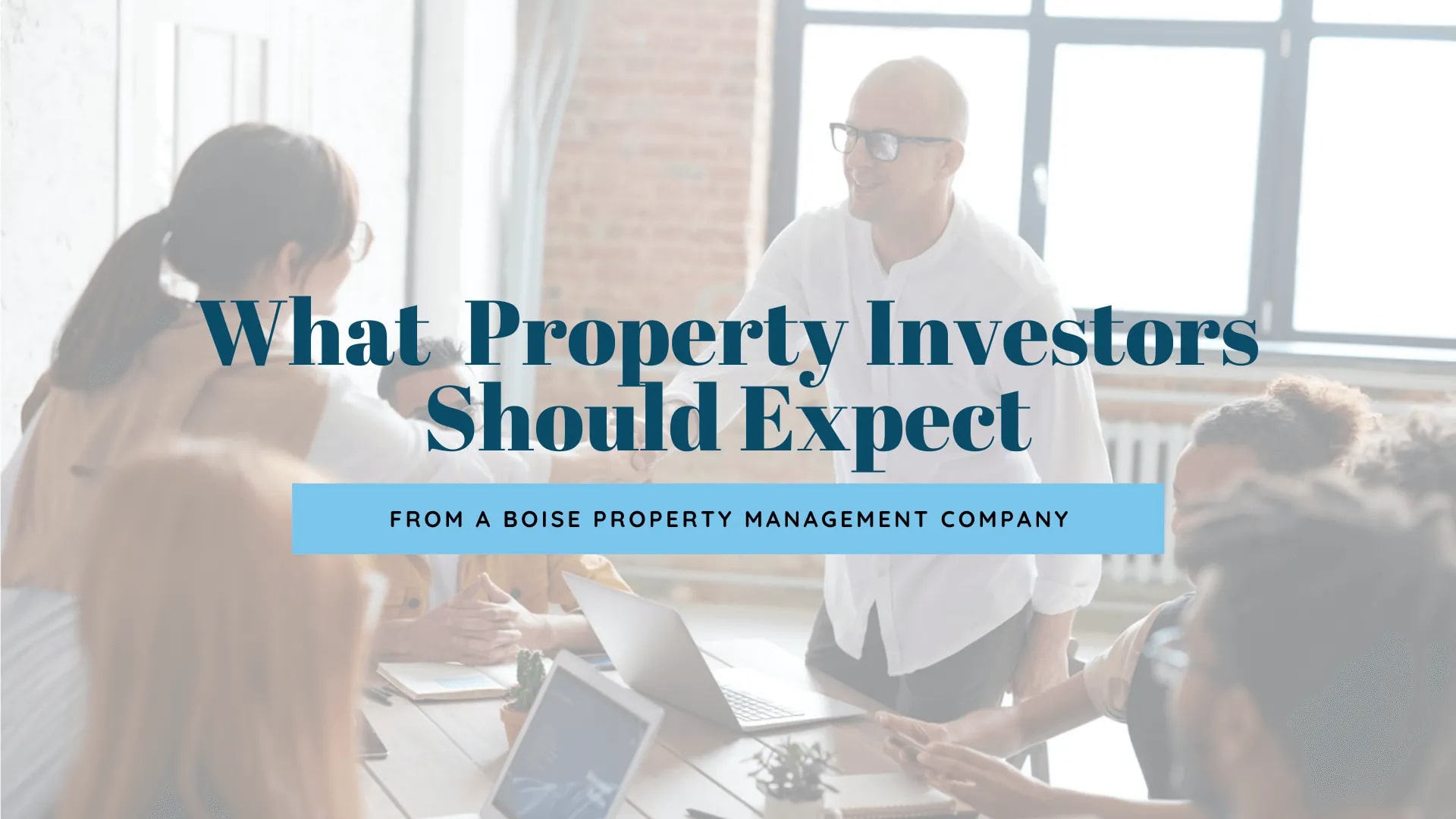 What Boise Property Investors Should Expect From a Property Management Company